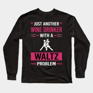 Wine Drinker Waltz Long Sleeve T-Shirt